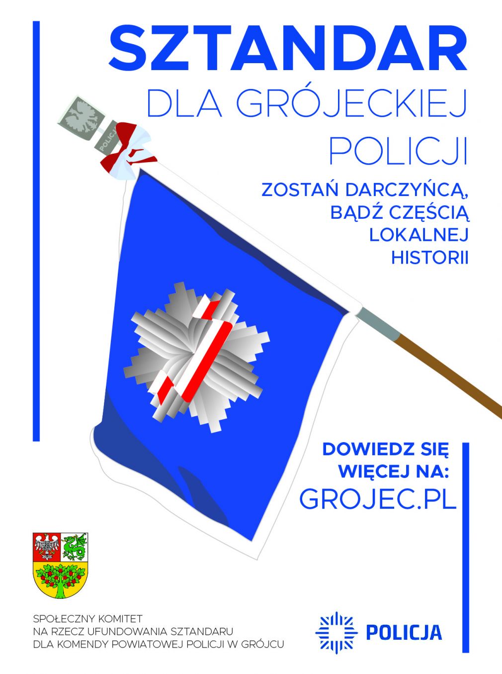 DLA NAS SYMBOL JEST WAŻNY – Zbiórka funduszy  na Sztandar dla Policji w Grójcu.