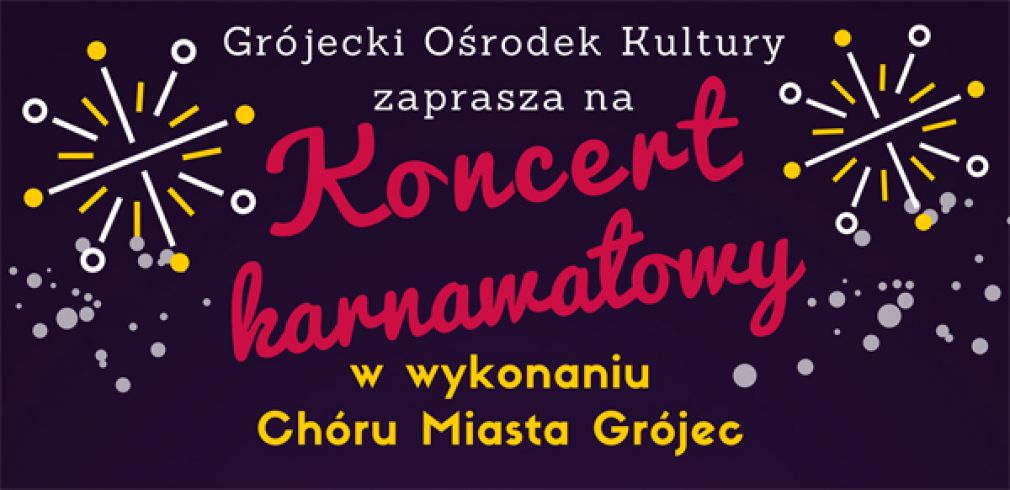 Koncert Karnawałowy Chóru Miasta Grójec